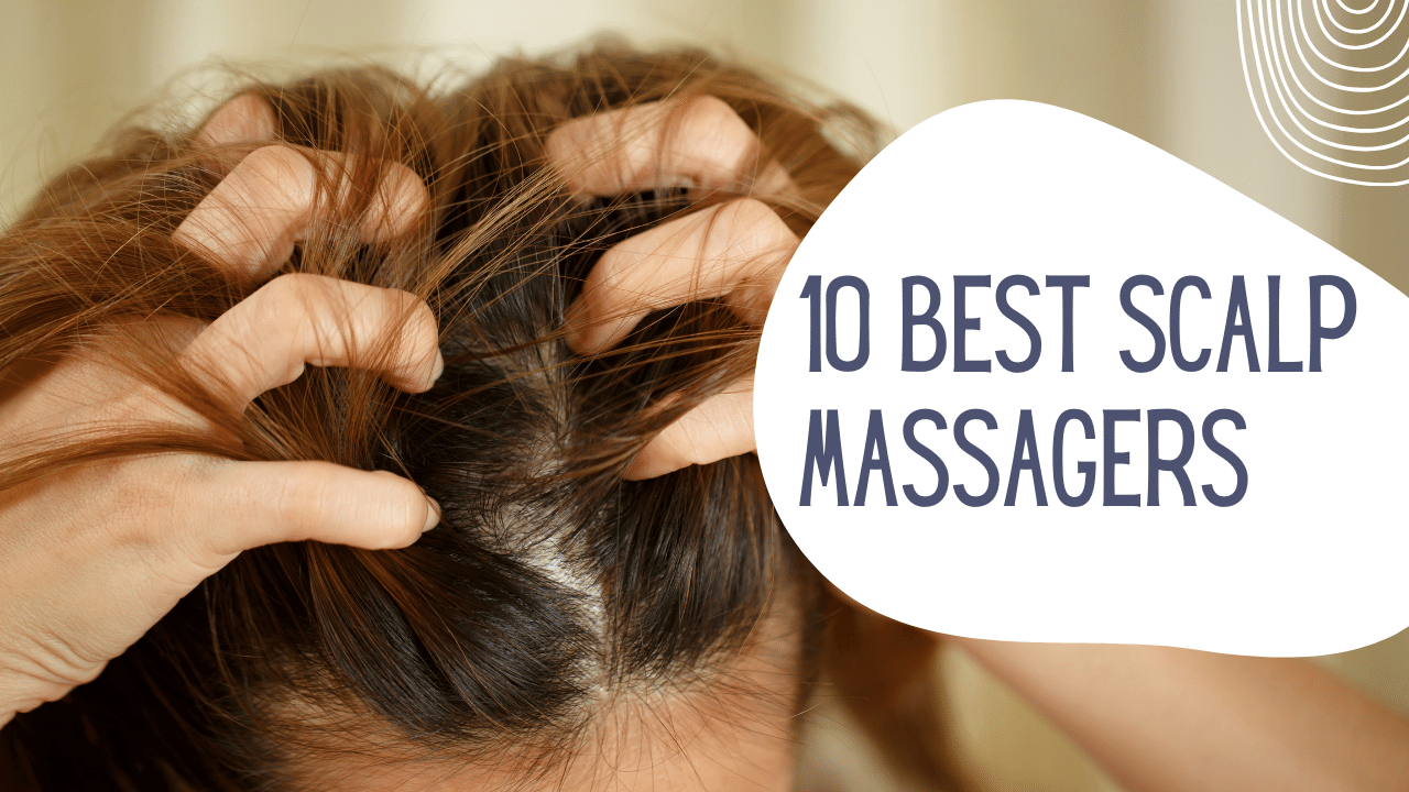 best scalp massagers