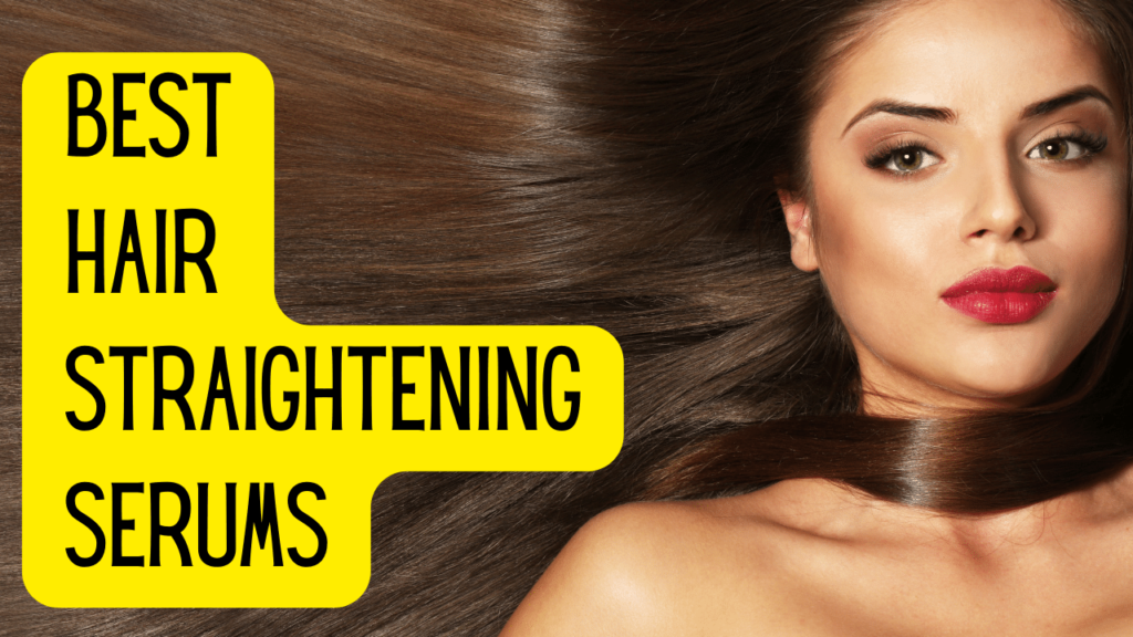The Best Hair Straightening Serums & Products