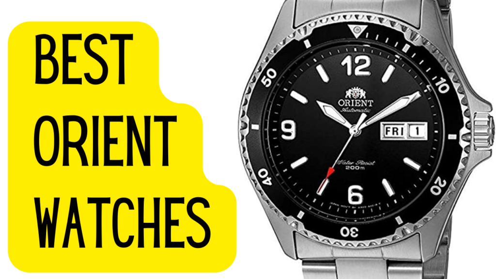 The Best Orient Watches for Men