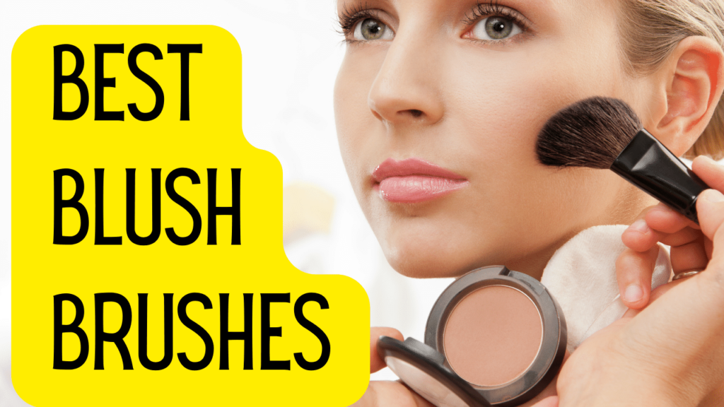 9 Best Blush Brushes That Lift and Contour Your Face