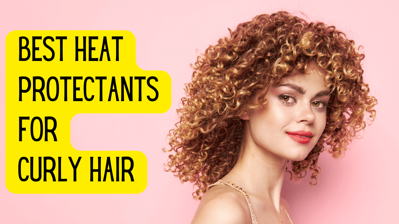 best heat protectants for curly hair